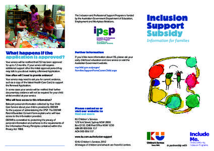 The Inclusion and Professional Support Program is funded by the Australian Government Department of Education, Employment and Workplace Relations. Inclusion Support