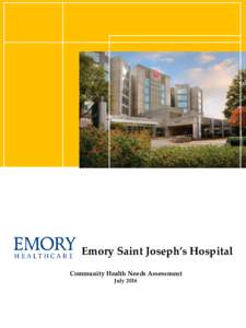 Emory Saint Joseph’s Hospital Community Health Needs Assessment July 2016 EMORY SAINT JOSEPH’S HOSPITAL COMMUNITY HEALTH NEEDS ASSESSMENT