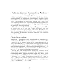 Notes on Expected Revenue from Auctions Professor Bergstrom These notes spell out some of the mathematical details about first and second price sealed bid auctions that were discussed in Thursday’s lecture. You can fin