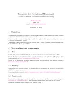 Psychology 454: Psychological Measurement An introduction to latent variable modeling William Revelle Swift 315 email:  November 10, 2015