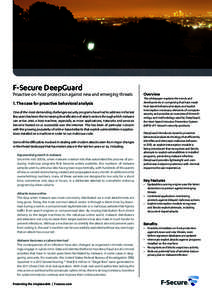 F-Secure DeepGuard Proactive on-host protection against new and emerging threats 1. The case for proactive behavioral analysis One of the most demanding challenges security programs have had to address in the last few ye
