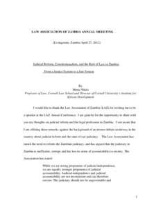LAW ASSOCIATION OF ZAMBIA ANNUAL MEEETING  (Livingstone, Zambia April 27, 2012) Judicial Reform, Constitutionalism, and the Rule of Law in Zambia: From a Justice System to a Just System