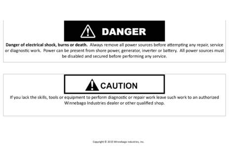 Danger of electrical shock, burns or death. Always remove all power sources before attempting any repair, service or diagnostic work. Power can be present from shore power, generator, inverter or battery. All power sourc