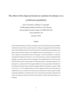 The eﬀect of the dispersal kernel on isolation-by-distance in a continuous population. Tara N. Furstenau and Reed A. Cartwright* The Biodesign Institute and School of Life Sciences Arizona State University, Tempe, AZ 8
