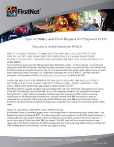 Special Notice and Draft Request for Proposals (RFP) Frequently Asked Questions (FAQs) FIRSTNET SAID IT WOULD COMPLETE ITS REVIEW OF ALL QUESTIONS TO ITS SPECIAL NOTICE AND DRAFT RFP DOCUMENTS BY JULY 1 AND MAKE THEM PUB