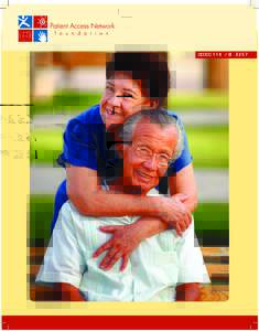 2009 Annual Report  Our Mission Patient Access Network helps underinsured patients access needed medications through co-payment assistance.