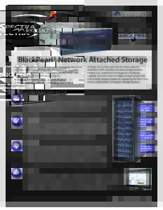 BlackPearl® Network Attached Storage Easily and affordably manage data while planning for the future with BlackPearl Network Attached Storage (NAS) traditional file system (CIFS/NFS). The multi-functional BlackPearl NAS