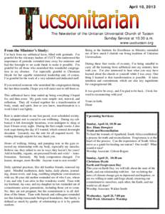 April 10, 2013  The Newsletter of the Unitarian Universalist Church of Tucson Sunday Service at 10:30 a.m. www.uuctucson.org From the Minister’s Study:
