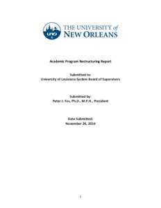 Academic	
  Program	
  Restructuring	
  Report	
   	
   	
   Submitted	
  to:	
   University	
  of	
  Louisiana	
  System	
  Board	
  of	
  Supervisors	
   	
  