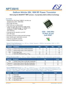 NPT35015 Gallium Nitride 28V, 18W RF Power Transistor Built using the SIGANTIC® NRF1 process - A proprietary GaN-on-Silicon technology FEATURES • Optimized for CW, Pulsed, WiMAX, and other applications from