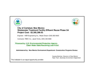 City of Carlsbad, New Mexico Wastewater Treatment Facility Effluent Reuse Phase 5A Project Cost: $3,393,Engineer: HDR Engineering Inc., Wade ChaconContractor: RMCI Inc., Jacob Tonks, (