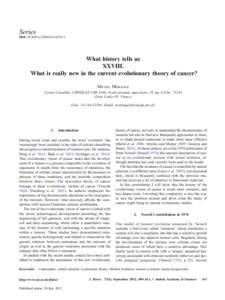 Series DOI[removed]s12038[removed]What history tells us XXVIII. What is really new in the current evolutionary theory of cancer?