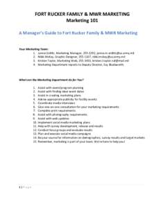 FORT RUCKER FAMILY & MWR MARKETING Marketing 101 A Manager’s Guide to Fort Rucker Family & MWR Marketing Your Marketing Team: 1. Janice Erdlitz, Marketing Manager, [removed], [removed]