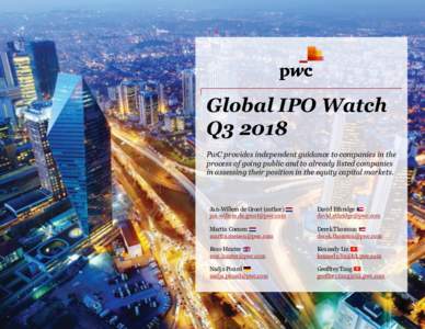 Global IPO Watch Q3 2018 PwC provides independent guidance to companies in the process of going public and to already listed companies in assessing their position in the equity capital markets.