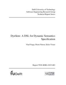 Delft University of Technology Software Engineering Research Group Technical Report Series DynSem: A DSL for Dynamic Semantics Specification