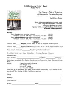 GCA Centennial History Book Order Form The Garden Club of America: 100 Years of a Growing Legacy by William Seale