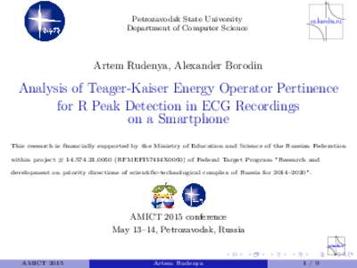 Petrozavodsk State University Department of Computer Science Artem Rudenya, Alexander Borodin  Analysis of Teager-Kaiser Energy Operator Pertinence