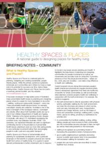 Healthy Spaces & Places  A national guide to designing places for healthy living BRIEFING NOTES – COMMUNITY What is Healthy Spaces