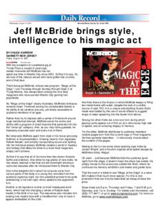 Wednesday, August 15, 2007  Jeff McBride brings style, intelligence to his magic act BY CHUCK DARROW GANNETT NEW JERSEY