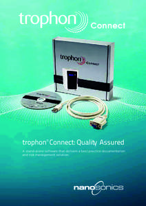 A stand-alone software that delivers a best practice documentation and risk management solution. Introducing the trophon® Connect, an automated quality assurance system, tailor-made to record high level disinfection (H
