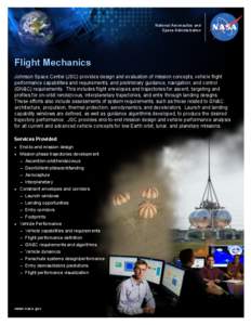 National Aeronautics and Space Administration Flight Mechanics Johnson Space Center (JSC) provides design and evaluation of mission concepts, vehicle flight performance capabilities and requirements, and preliminary guid