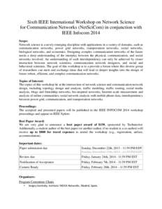 Sixth IEEE International Workshop on Network Science for Communication Networks (NetSciCom) in conjunction with IEEE Infocom 2014 Scope: Network science is a newly emerging discipline with applications in a variety of do