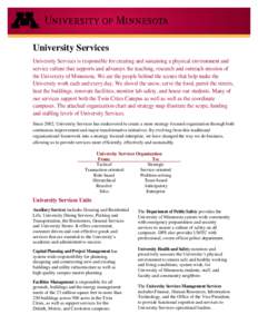 University Services University Services is responsible for creating and sustaining a physical environment and service culture that supports and advances the teaching, research and outreach mission of the University of Mi