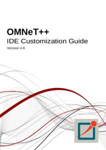 OMNeT++ IDE Customization Guide Version 4.6 Copyright © 2014 András Varga and OpenSim Ltd.