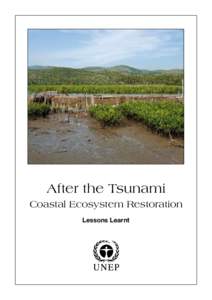 After the Tsunami Coastal Ecosystem Restoration Lessons Learnt This publication may be reproduced in whole or in part and in any form of educational or non-profit services without special permission from the copyright h