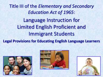 Title III of the Elementary and Secondary Education Act of 1965: Language Instruction for Limited English Proficient and Immigrant Students