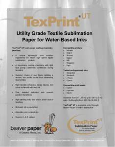 Utility Grade Textile Sublimation Paper for Water-Based Inks TexPrint® UT’s advanced coating chemistry provides: 