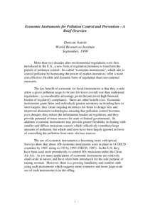 Economic Instruments for Pollution Control and Prevention – A Brief Overview Duncan Austin World Resources Institute September, 1999 More than two decades after environmental regulations were first