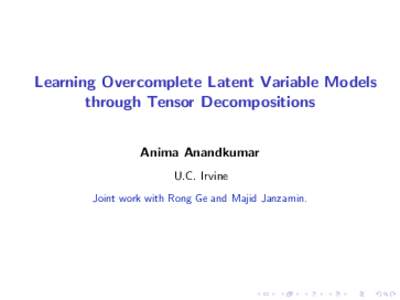 Learning Overcomplete Latent Variable Models  through Tensor Decompositions