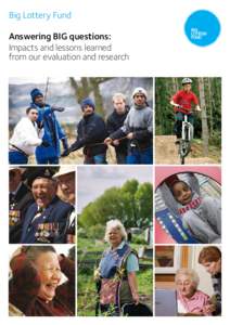 Big Lottery Fund Answering BIG questions: Impacts and lessons learned from our evaluation and research  Health and well-being