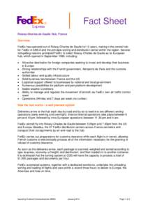 Fact Sheet Roissy-Charles de Gaulle Hub, France Overview FedEx has operated out of Roissy-Charles de Gaulle for 13 years, making it the central hub for FedEx in EMEA and the principle sorting and distribution center with
