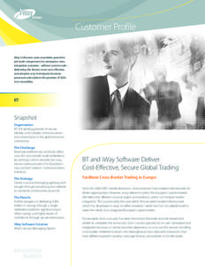 Customer Profile  iWay Software’s suite assembles powerful, pre-built components for enterprise-class integration scenarios – without custom code – delivering the fastest, most cost-effective,