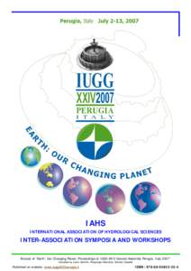 IAHS INTERNATIONAL ASSOCIATION OF HYDROLOGICAL SCIENCES INTER-ASSOCIATION SYMPOSIA AND WORKSHOPS Excerpt of “Earth: Our Changing Planet. Proceedings of IUGG XXIV General Assembly Perugia, Italy 2007” Compiled by Luci