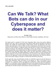 (for 5 min talk)  Can We Talk? What Bots can do in our Cyberspace and does it matter?