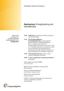 PROGRAM 4 MARS STOCKHOLM  Seminarium: Energiforskning och samhällsnytta  Välkomna till