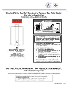Bradford White EverHot Condensing Tankless Gas Water Heater For Interior Installation TGHE-160I-N(X) & TGHE-199I-N(X) WARNING: If the information in these instructions is not followed exactly, a fire or