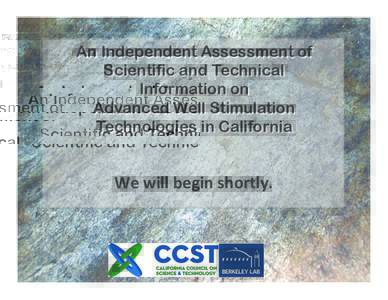 An Independent Assessment of Scientific and Technical Information on Advanced Well Stimulation Technologies in California