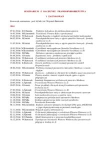 SEMINARIUM Z RACHUNKU PRAWDOPODOBIEŃSTWA I ZASTOSOWAŃ Kierownik seminarium: prof. dr hab. inż. Wojciech Bartoszek2014r2014r.