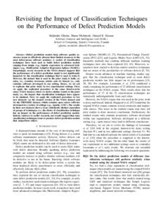 Revisiting the Impact of Classification Techniques on the Performance of Defect Prediction Models Baljinder Ghotra, Shane McIntosh, Ahmed E. Hassan Software Analysis and Intelligence Lab (SAIL) School of Computing, Queen