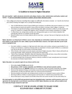 IL Coalition to Invest in Higher Education We come together – public and private universities and colleges, business, labor, administrators and faculty, students and families – to call for an immediate investment in 