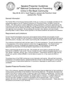 Speaker/Presenter Guidelines 29th National Conference on Preventing Crime in the Black Community May 28-30, 2014, Hyatt Regency Jacksonville Riverfront Hotel Jacksonville, Florida General Information: