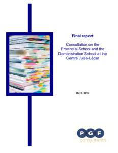 Final report Consultation on the Provincial School and the Demonstration School at the Centre Jules-Léger