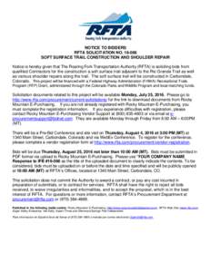 NOTICE TO BIDDERS RFTA SOLICITATION NOSOFT SURFACE TRAIL CONSTRUCTION AND SHOULDER REPAIR Notice is hereby given that The Roaring Fork Transportation Authority (RFTA) is soliciting bids from qualified Contractor