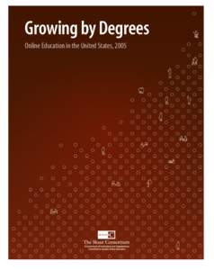 Growing by Degrees Online Education in the United States, 2005 Neither this book nor any part maybe reproduced or transmitted in any form or by any means, electronic or mechanical, including photocopying, microﬁlming,
