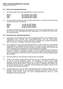 ADAC Jugend-Sportabzeichen (Auszug) Gültig ab 01. Januar 2013 Art. 1 Stufen des Jugendsportabzeichens 1.1