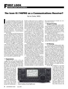 F  IRST LOOK CONSUMER RADIOS AND ELECTRONICS  The Icom IC-746PRO as a Communications Receiver?